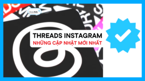 Threads Instagram cập nhật mới nhất