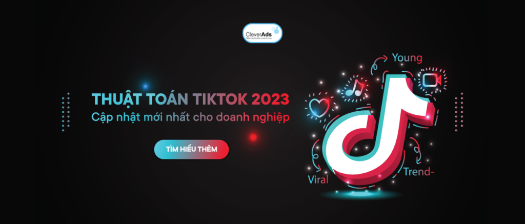 Thuật toán TikTok 2023: Cập nhật mới nhất cho doanh nghiệp