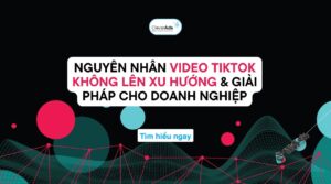 tại sao video tiktok không lên xu hướng