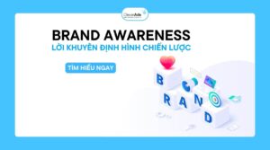 Brand Awareness là gì