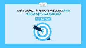 chất lượng tài khoản facebook là gì